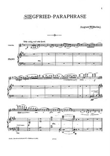 Paraphrase über Themen aus 'Siegfried' von Wagner: Paraphrase über Themen aus 'Siegfried' von Wagner by August Wilhelmj