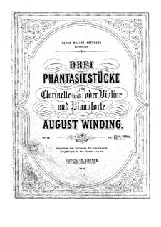 Drei Fantasiestücke für Klarinette (oder Violine) und Klavier, Op.19: Drei Fantasiestücke für Klarinette (oder Violine) und Klavier by August Winding