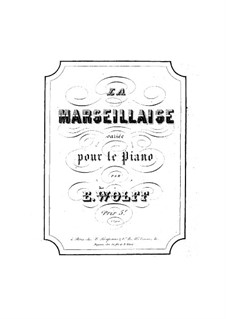 La Marseillaise. Variée, Op.149: La Marseillaise. Variée by Edouard Wolff