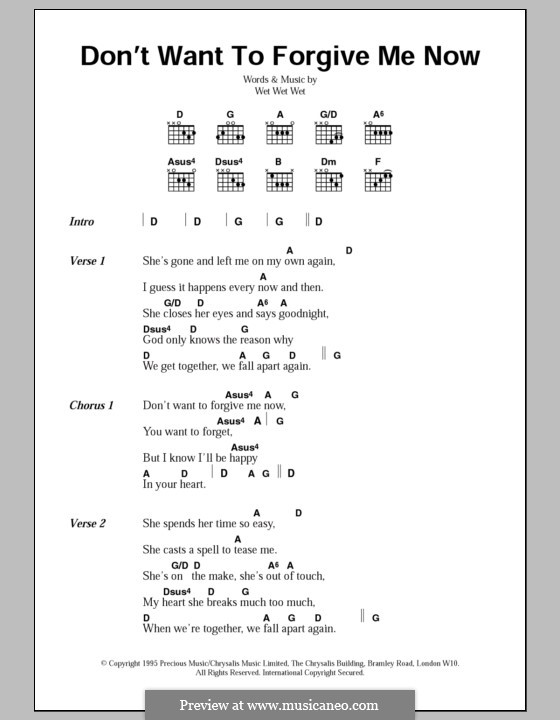 Don't Want To Forgive Me Now: Texte und Akkorde by Wet Wet Wet