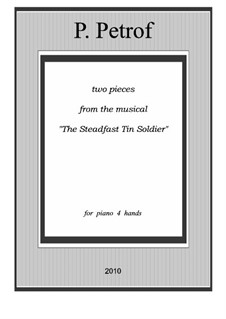 Two pieces from the musical 'The Steadfast Tin Soldier': Two pieces from the musical 'The Steadfast Tin Soldier' by Peter Petrof
