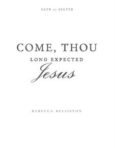 Come, Thou Long-Expected Jesus: For SATB by Rowland Huw Prichard