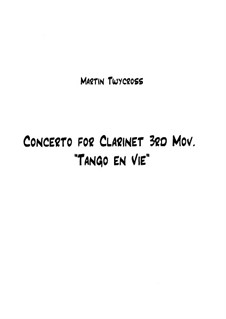 Concerto for Clarinet: Movement III 'Tango en Vie' – score by Martin Twycross