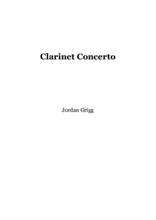Clarinet Concerto: Clarinet Concerto by Jordan Grigg