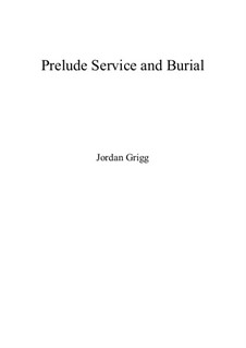 Prelude Service and Burial: Prelude Service and Burial by Jordan Grigg