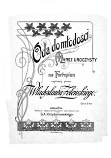 Oda do Młodości. March, Op.51: Oda do Młodości. March by Władysław Żeleński