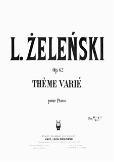 Thême varié, Op.62: Thême varié by Władysław Żeleński