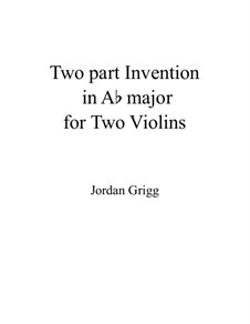 Two-Part Invention for Two Violins in A flat major: Two-Part Invention for Two Violins in A flat major by Jordan Grigg