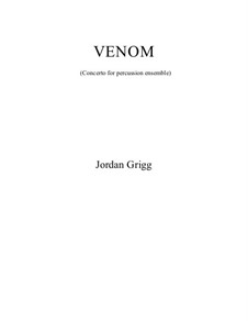 Venom (Concerto for Percussion Ensemble): Venom (Concerto for Percussion Ensemble) by Jordan Grigg