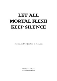 Let All Mortal Flesh Keep Silence: Let All Mortal Flesh Keep Silence by Unknown (works before 1850)
