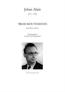 Trois mouvements pour Flûte et Piano: Trois mouvements pour Flûte et Piano by Jehan Alain