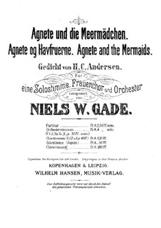 Agnete og Havfruerne (Agnete und die Meermädchen), Op.3: Vollpartitur, Stimmen by Niels Wilhelm Gade