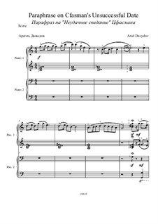Paraphrase on Cfasman's Unsuccessful Date for Piano Four Hands: Paraphrase on Cfasman's Unsuccessful Date for Piano Four Hands by Ariel Davydov