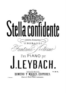 Fantaisie-Nocturne sur 'Alla Stella Confidente', Op.175: Fantaisie-Nocturne sur 'Alla Stella Confidente' by Joseph Leybach