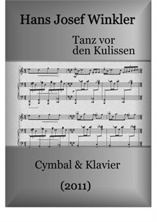 Tanz vor den Kulissen für Cymbal und Klavier: Tanz vor den Kulissen für Cymbal und Klavier by Hans Josef Winkler