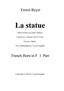 La statue: New orchestration (by V. Gagalka) – principal french horn part by Ernest Reyer