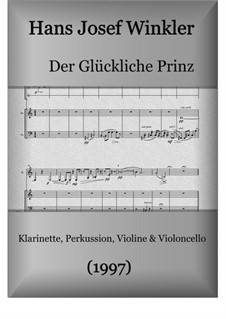 Der Glückliche Prinz für einen Sprecher und vier Instrumente: Der Glückliche Prinz für einen Sprecher und vier Instrumente by Hans Josef Winkler