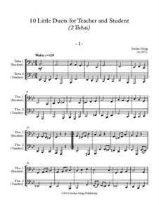 10 Little Duets for Teacher and Student: For two tubas by Jordan Grigg