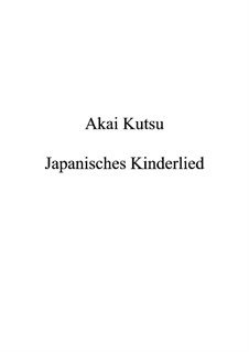 Akai Kutsu (Rote Shuhe) Japanisches Kinderlied: Akai Kutsu (Rote Shuhe) Japanisches Kinderlied by Nagayo Motoori