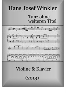 Tanz ohne weiteren Titel: Für Violine und Klavier by Hans Josef Winkler