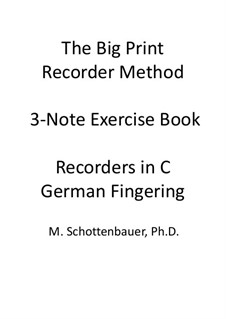 3-Noten Übung Heft: Blockflöte im C (Sopran und Tenor). Deutsch by Michele Schottenbauer