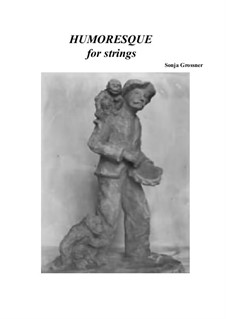 Humoresque: For strings by Sonja Grossner