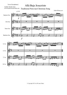 Alla Baja Jesucristo (Christmas Carol from Peru): For saxophone quartet by folklore