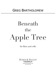 Beneath the Apple Tree: For flute and cello by Greg Bartholomew