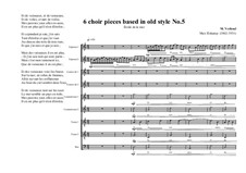 6 choir pieces based in old style: No.5 (2S, 2CA, 2CT, 2T,1B), MVWV 503 by Maurice Verheul
