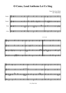 O Come Loud Anthems Let Us Sing (String Quartet): O Come Loud Anthems Let Us Sing (String Quartet) by Unknown (works before 1850)