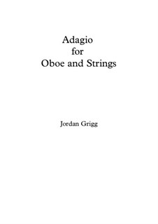 Adagio for Oboe and Strings: Adagio for Oboe and Strings by Jordan Grigg