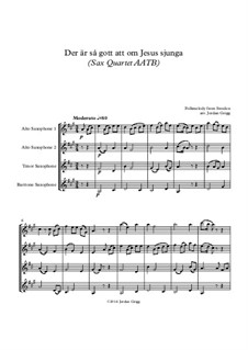 Der är så gott att om Jesus sjunga: For sax quartet AATB by folklore