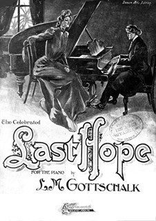 Dernière espérance (The Last Hope), Op.16: Für Klavier by Louis Moreau Gottschalk
