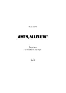 Amen, Alleluia!, Op.35: Amen, Alleluia! by Bruno Vlahek