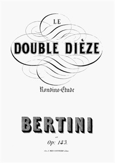 Le Double Dièze. Premier Rondino-Étude, Op.143: Le Double Dièze. Premier Rondino-Étude by Henri-Jérôme Bertini