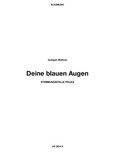 Deine blauen Augen, JW 220414: Partitur, Klavierauszug mit Singstimmen, Klavierauszug by Juergen Wehrse