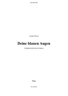 Deine blauen Augen, JW 220414: Klavierauszug by Juergen Wehrse