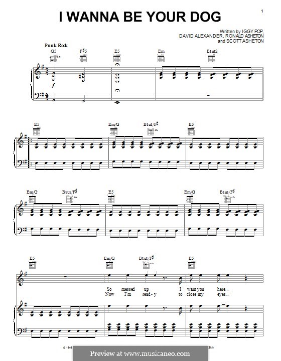 I Wanna Be Your Dog (The Stooges): Für Stimme und Klavier (oder Gitarre) by David Alexander, Iggy Pop, Ronald Asheton, Scott Asheton