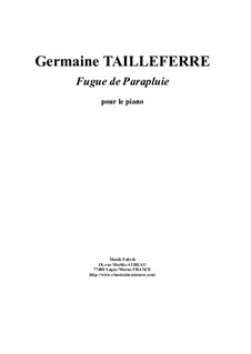 Fugue de Parapluie for piano: Fugue de Parapluie for piano by Germaine Tailleferre