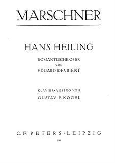 Hans Heiling: Bearbeitung für Stimmen, Chor und Klavier by Heinrich Marschner