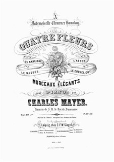 Quatre Fleurs. Morceaux Élégants, Op.218: No.2 Le Muguet by Charles Mayer