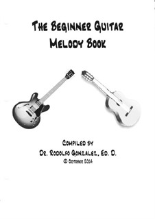 The Beginner Guitar Melody Book: The Beginner Guitar Melody Book by Rodolfo Gonzalez