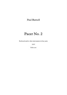 Pacer No.2, for keyboard and/or other instruments in four parts: Partitur by Paul Burnell