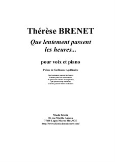 Que Lentement Passent Les Heures for medium voice and piano: Que Lentement Passent Les Heures for medium voice and piano by Thérèse Brenet