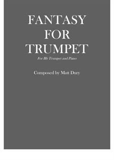 Fantasy for Trumpet: Fantasy for Trumpet by Matt Dury