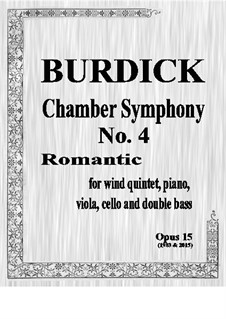 Chamber Symphony No.4 'Romantic' for wind quintet, piano, viola, cello & bass, Op.33: Partitur by Richard Burdick