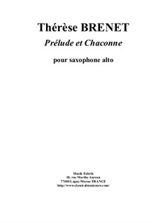 Prélude et Chaconne for solo alto saxophone: Prélude et Chaconne for solo alto saxophone by Thérèse Brenet