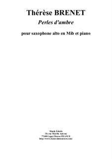 Perles d'Ambres: Für Altsaxsophon und Klavier by Thérèse Brenet