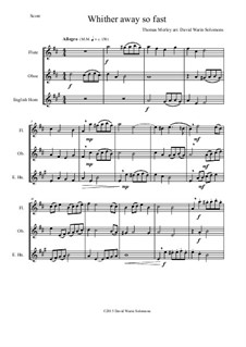 Whither Away So Fast: For wind trio (flute, oboe and cor anglais) by Thomas Morley