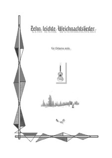 Zehn leichte Weihnachtslieder für Gitarre solo: Zehn leichte Weihnachtslieder für Gitarre solo by folklore, Friedrich Silcher, Johann Abraham Schulz